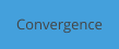 Convergence